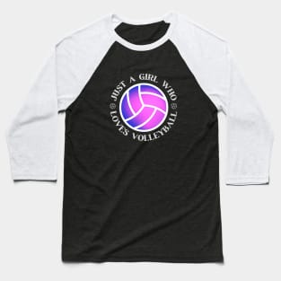 Just A Girl Who Loves Volleyball Baseball T-Shirt